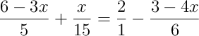 \frac{6-3x}{5}+\frac{x}{15} = \frac{2}{1}-\frac{3-4x}{6}