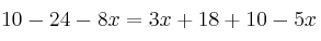 10-24-8x = 3x+18 + 10-5x