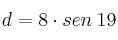 d = 8 \cdot sen \:19