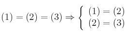 (1) = (2) = (3) \Rightarrow \left\{ \begin{array}{ll}
(1) = (2) \\
(2) = (3)
\end{array}
\right. (1) = (2) = (3) \Rightarrow \left\{ \begin{array}{ll}
(1) = (2) \\
(2) = (3)
\end{array}
\right.