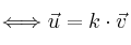 \Longleftrightarrow \vec{u}=k \cdot \vec{v}