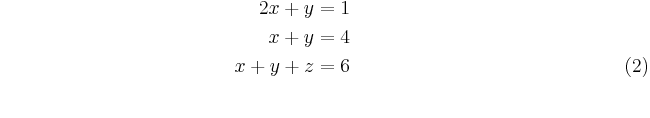 
\begin{eqnarray}
2x + y  = 1 \\
x + y = 4 \\
x+y+z=6
\end{eqnarray}
