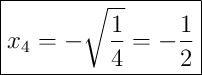 \boxed{x_4 = -\sqrt{\frac14}=-\frac{1}{2}}