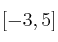 [-3,5]