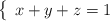\left\{ \begin{array}{c}x+y+z=1\end{array}\right.