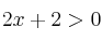 2x+2>0