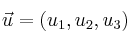 \vec{u}=(u_1,u_2,u_3) \qquad