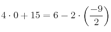 4 \cdot 0 +15 = 6-2 \cdot \left(\frac{-9}{2} \right)