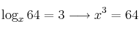 \log_x{64} = 3 \longrightarrow x^3=64