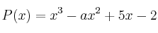 P(x) = x^3-ax^2+5x-2