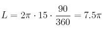 L =2 \pi \cdot 15 \cdot \frac{90}{360} = 7.5 \pi