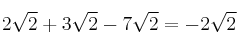 2\sqrt{2} + 3\sqrt{2} - 7\sqrt{2} = -2\sqrt{2}