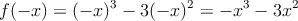 f(-x) = (-x)^3-3(-x)^2 = -x^3-3x^2