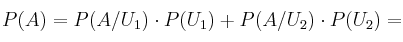 P(A)=P(A/U_1) \cdot P(U_1) + P(A/U_2) \cdot P(U_2)= 