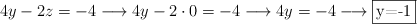 4y-2z=-4 \longrightarrow 4y-2\cdot 0 = -4 \longrightarrow 4y=-4 \longrightarrow \fbox{y=-1}