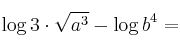 \log{3 \cdot \sqrt{a^3}} - \log {b^4} = \log{3 \cdot \sqrt{a^3}} - \log {b^4} =