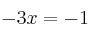 -3x=-1