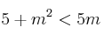 5+m^2<5m
