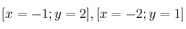 [x=-1; y=2] , [x=-2; y=1]