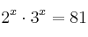 2^x \cdot 3^x = 81