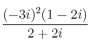 \frac{(-3i)^2 (1-2i)}{2+2i} \frac{(-3i)^2 (1-2i)}{2+2i}