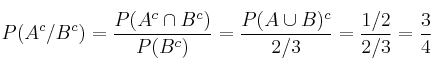 P(A^c/B^c) = \frac{P(A^c \cap B^c)}{P(B^c)} = \frac{P(A \cup B)^c}{2/3} = \frac{1/2}{2/3} = \frac{3}{4} P(A^c/B^c) = \frac{P(A^c \cap B^c)}{P(B^c)} = \frac{P(A \cup B)^c}{2/3} = \frac{1/2}{2/3} = \frac{3}{4}