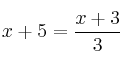 x+5 = \frac{x+3}{3} x+5 = \frac{x+3}{3}