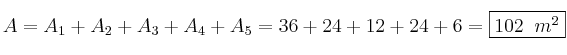 A = A_1+A_2+A_3+A_4+A_5= 36+24+12+24+6= \fbox{102 \: m^2}