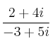 \frac{2+4i}{-3+5i} \frac{2+4i}{-3+5i}