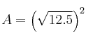 A = \left( \sqrt{12.5} \right)^2 A = \left( \sqrt{12.5} \right)^2
