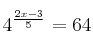 4^{\frac{2x-3}{5}} = 64 4^{\frac{2x-3}{5}} = 64