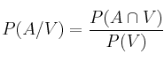 P(A/V)= \frac{P(A \cap V)}{P(V)} P(A/V)= \frac{P(A \cap V)}{P(V)}