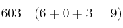 603 \quad (6+0+3 = 9)