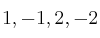 1, -1, 2, -2