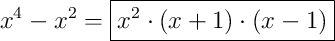 x^{4}-x^{2} = \boxed{x^{2} \cdot \left(x+1\right) \cdot \left(x-1\right)}