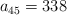a_{45}=338
