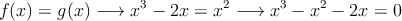 f(x)=g(x) \longrightarrow x^3-2x = x^2 \longrightarrow x^3-x^2-2x=0