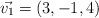\vec{v_1}=(3,-1,4)