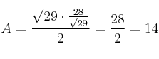 A = \frac{\sqrt{29} \cdot \frac{28}{\sqrt{29}}}{2} = \frac{28}{2} = 14 A = \frac{\sqrt{29} \cdot \frac{28}{\sqrt{29}}}{2} = \frac{28}{2} = 14