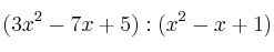 (3x^2-7x+5):(x^2-x+1) (3x^2-7x+5):(x^2-x+1)