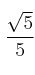 \frac{\sqrt{5}}{5}