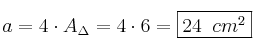 a = 4 \cdot A_{\Delta} = 4 \cdot 6 = \fbox{24 \: cm^2} a = 4 \cdot A_{\Delta} = 4 \cdot 6 = \fbox{24 \: cm^2}