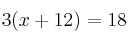 3(x+12)=18 3(x+12)=18