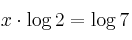 x \cdot \log {2}= \log {7} 