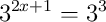 3^{2x+1}=3^{3}