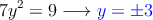 7y^2  = 9 \longrightarrow \textcolor{blue}{y = \pm 3} 