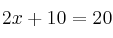 2x+10=20 2x+10=20