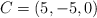 C=(5,-5,0)