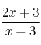 \frac{2x+3}{x+3} \frac{2x+3}{x+3}