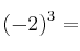 (-2)^3 =